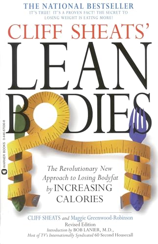 9780446670302: Cliff Sheats' Lean Bodies: The Revolutionary New Approach to Losing Bodyfat by Increasing Calories