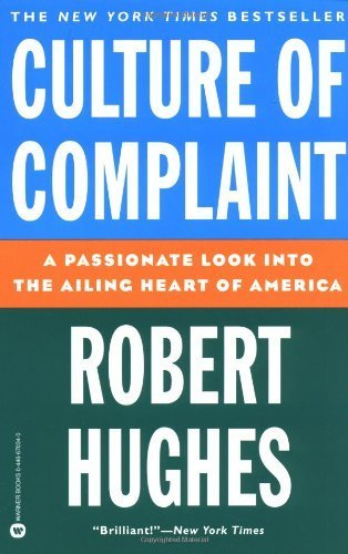 Imagen de archivo de Culture of Complaint: The Fraying of America a la venta por Your Online Bookstore