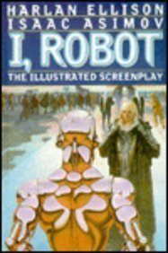 Stock image for I, Robot: The Illustrated Screenplay for sale by ThriftBooks-Dallas