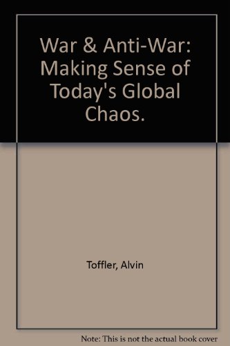 9780446670838: War & Anti-War: Making Sense of Today's Global Chaos.