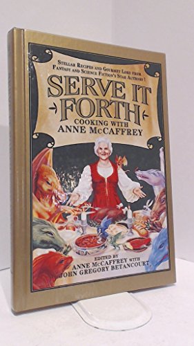 9780446671613: Serve It Forth: Cooking With Anne McCaffrey