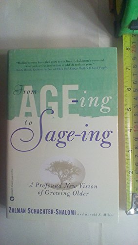 Beispielbild fr From Age-ing to Sage-ing: A Revolutionary Approach to Growing Older zum Verkauf von Wonder Book