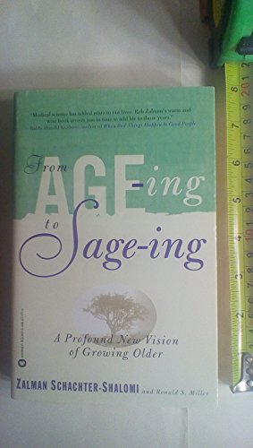 Stock image for From Age-ing to Sage-ing: A Revolutionary Approach to Growing Older for sale by SecondSale