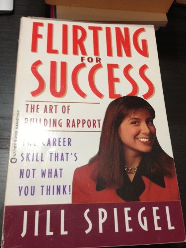 Imagen de archivo de Flirting for Success: The Art of Building Rapport a la venta por BooksRun