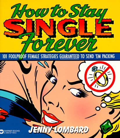 9780446671941: How To Stay Single Forever