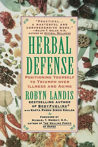 9780446672429: Herbal Defense: Positioning Yourself to Triumph Over Illness and Aging