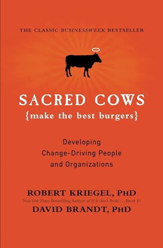 Imagen de archivo de Sacred Cows Make the Best Burgers: Developing Change-Driving People and Organizations a la venta por Once Upon A Time Books