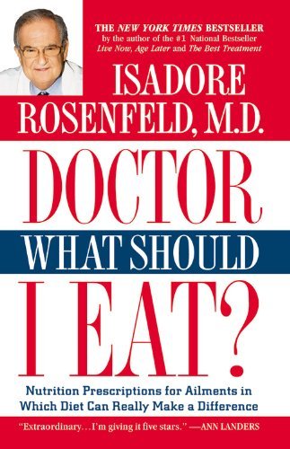 9780446672610: Doctor, What Should I Eat?: Nutrition Prescriptions for Ailments in Which Diet Can Really Make a Difference