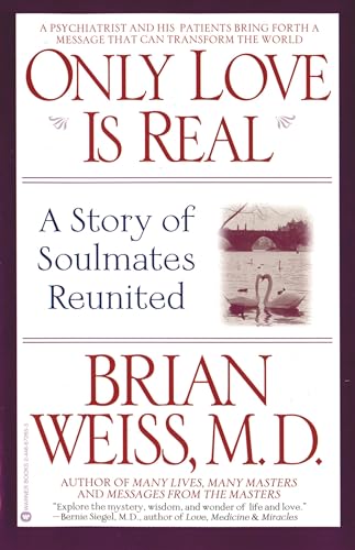 Beispielbild fr Only Love Is Real: A Story of Soulmates Reunited zum Verkauf von Magers and Quinn Booksellers