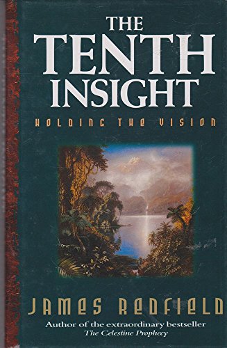 Stock image for The Tenth Insight. Holding the Vision : Further Adventures of 'The Celestine Prophecy' for sale by Better World Books