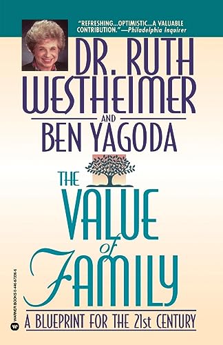 The Value of Family: A Blueprint for the 21st Century (9780446673365) by Westheimer, Dr. Ruth; Yagoda, Ben