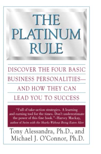Stock image for The Platinum Rule: Discover the Four Basic Business Personalities and How They Can Lead You to Success for sale by Goodwill of Colorado