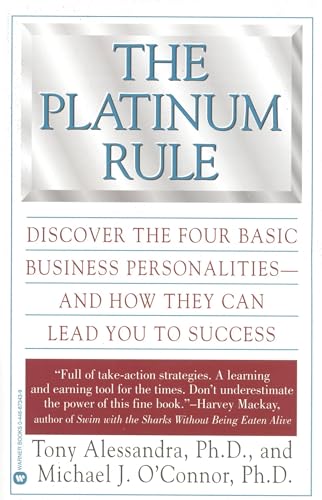 

The Platinum Rule: Discover the Four Basic Business Personalities and How They Can Lead You to Success [Soft Cover ]
