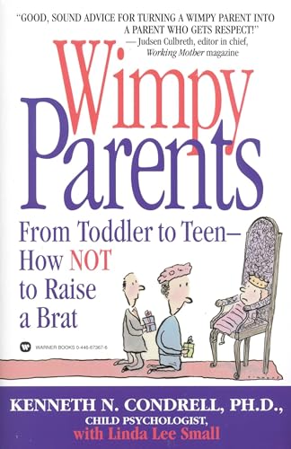 Beispielbild fr Wimpy Parents: From Toddler to Teen - How NOT to Raise a Brat zum Verkauf von gearbooks