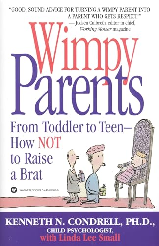 Imagen de archivo de Wimpy Parents: From Toddler to Teen - How NOT to Raise a Brat a la venta por gearbooks