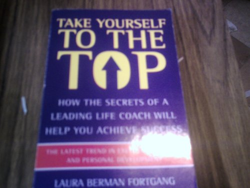 Beispielbild fr Take Yourself to the Top: The Secrets of America's #1 Career Coach zum Verkauf von WorldofBooks