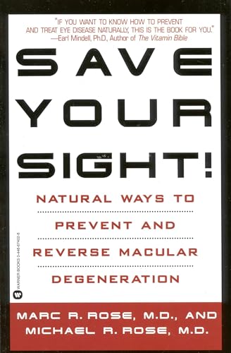 Imagen de archivo de Save Your Sight!: Natural Ways to Prevent and Reverse Macular Degeneration a la venta por SecondSale