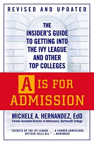 Imagen de archivo de A is for Admission: The Insider's Guide to Getting Into the Ivy League and Other Top Colleges a la venta por ThriftBooks-Atlanta