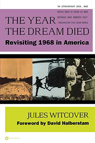 Imagen de archivo de The Year the Dream Died : Revisiting 1968 in America a la venta por Better World Books