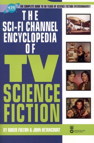 9780446674782: The Sci-Fi Channel Encyclopedia of TV Science Fiction (Roman)