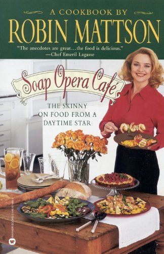 Beispielbild fr Soap Opera Caf�: The Skinny on Food from a Daytime Star zum Verkauf von Wonder Book