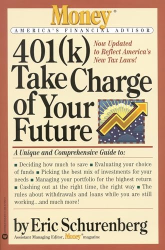 Stock image for 401(k) Take Charge of Your Future: A Unique and Comprehensive Guide to Getting the Most Out of Your Retirement Plans (Money America's Financial Advisor) for sale by SecondSale