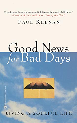 Beispielbild fr Good News for Bad Days : Living a Soulful Life zum Verkauf von Better World Books