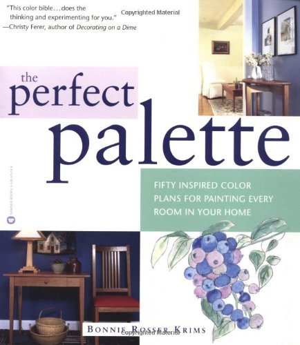 9780446675192: The Perfect Palette: Fifty Inspired Color Plans for Painting Every Room in Your Home