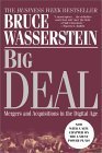 Big Deal: Mergers and Acquisitions in the Digital Age (9780446675215) by Wasserstein, Bruce
