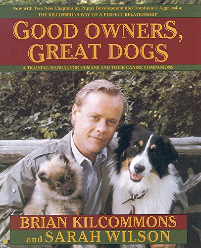 9780446675383: Good Owners, Great Dogs: A Training Manual for Humans and their Canine Companions
