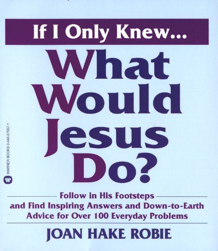 Stock image for If I Only Knew. What Would Jesus Do? for sale by Better World Books: West