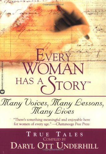 Every Woman Has a Story(TM): Many Voices, Many Lessons, Many Lives