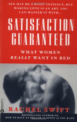 Beispielbild fr Satisfaction Guaranteed: What Women Really Want in Bed zum Verkauf von HPB-Emerald