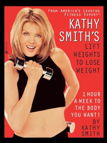 Beispielbild fr Kathy Smith's Lift Weights to Lose Weight zum Verkauf von SecondSale