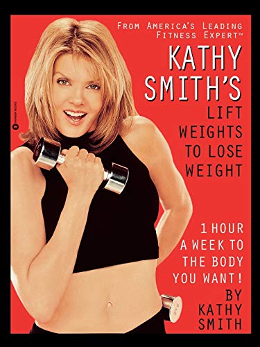 Stock image for Kathy Smith's Lift Weights to Lose Weight for sale by THE SAINT BOOKSTORE