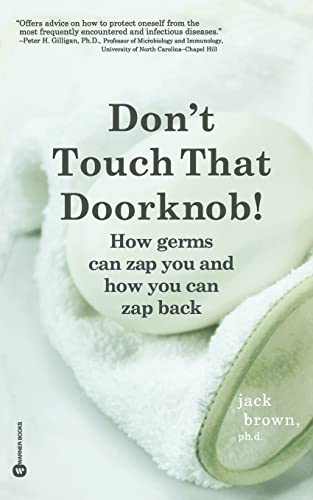 Beispielbild fr Don't Touch That Doorknob!: How Germs Can Zap You and How You Can Zap Back zum Verkauf von ThriftBooks-Dallas