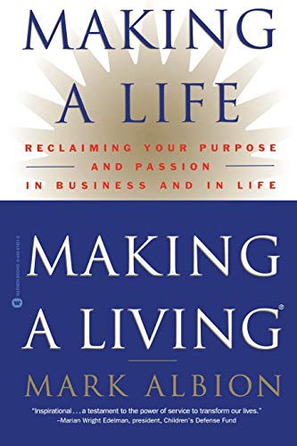 Stock image for Making a Life, Making a Living: Reclaiming Your Purpose and Passion in Business and in Life for sale by BookHolders