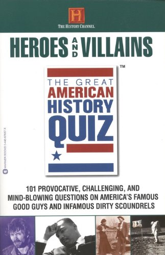 9780446676878: The Great American History Quiz: Heroes and Villains