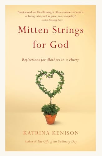 Stock image for Mitten Strings for God: Reflections for Mothers in a Hurry for sale by SecondSale