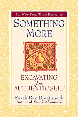 Something More: Excavating Your Authentic Self (9780446677080) by Breathnach, Sarah Ban