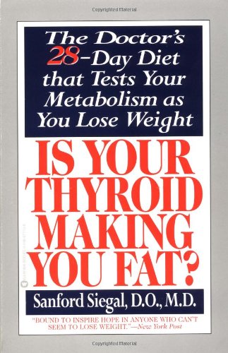 Beispielbild fr Is Your Thyroid Making You Fat: The Doctor's 28-Day Diet that Tests Your Metabolism as You Lose Weight zum Verkauf von Your Online Bookstore