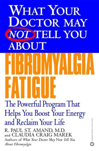 Beispielbild fr What Your Doctor May Not Tell You about(TM): Fibromyalgia Fatigue : The Powerful Program That Helps You Boost Your Energy and Reclaim Your Life zum Verkauf von Better World Books