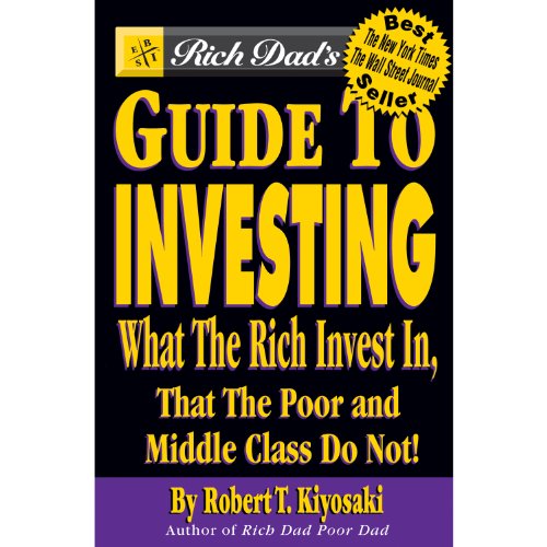 Stock image for Rich Dad's Guide to Investing: What the Rich Invest in That the Poor and Middle Class Do Not! for sale by Hippo Books