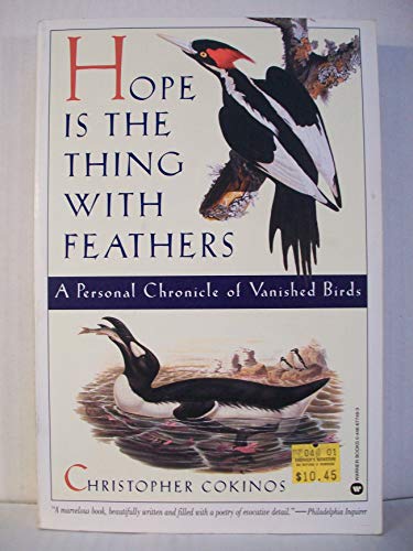 Imagen de archivo de Hope Is the Thing with Feathers: A Personal Chronicle of Vanished Birds a la venta por Wonder Book