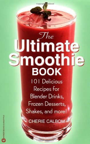 Beispielbild fr The Ultimate Smoothie Book: 101 Delicious Recipes for Blender Drinks, Frozen Desserts, Shakes, and More! zum Verkauf von SecondSale