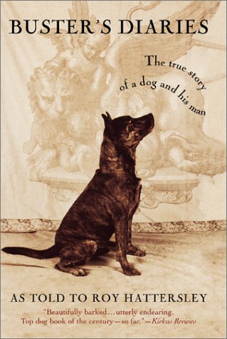 Beispielbild fr Buster's Diaries: The True Story of a Dog and His Man zum Verkauf von Wonder Book