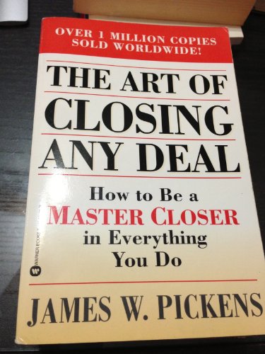 Beispielbild fr The Art of Closing Any Deal: How to Be a Master Closer in Everything You Do zum Verkauf von SecondSale