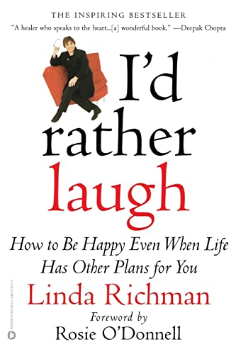9780446678070: I'd Rather Laugh: How to Be Happy Even When Life Has Other Plans for You