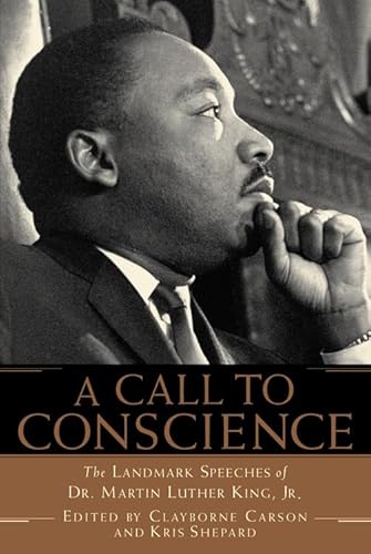 A Call to Conscience: The Landmark Speeches of Dr. Martin Luther King, Jr. (9780446678094) by Carson, Clayborne; Shepard, Kris