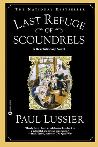 9780446678131: Last Refuge of Scoundrels: A Revolutionary Novel